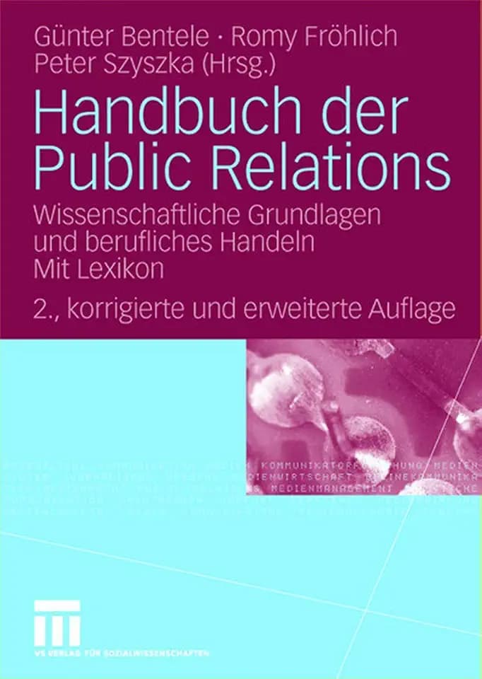 Handbuch der Public Relations: Wissenschaftliche Grundlagen und berufliches Handeln. Mit Lexikon