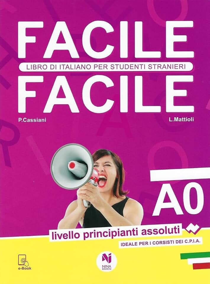 Facile facile. Libro di italiano per studenti stranieri. A0 Livello principianti