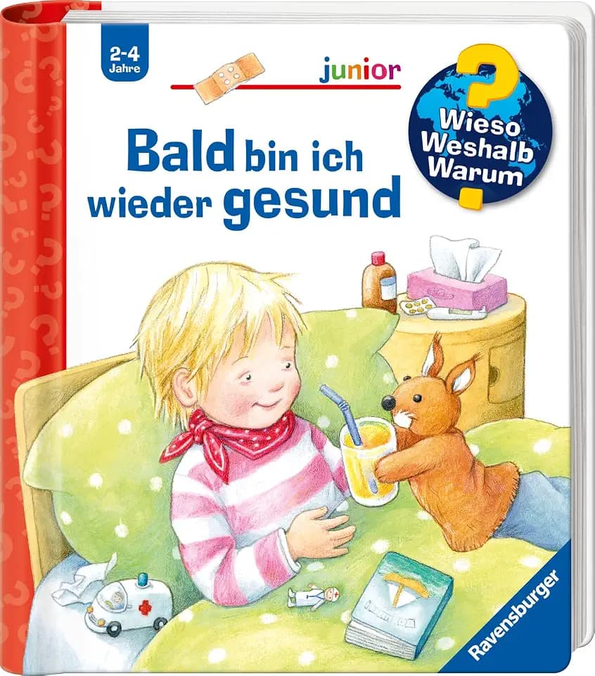 Wieso? Weshalb? Warum? junior, Band 45 - Bald bin ich wieder gesund (Sachbuch ab 2 Jahre - mit Klappen) (junior, 45)