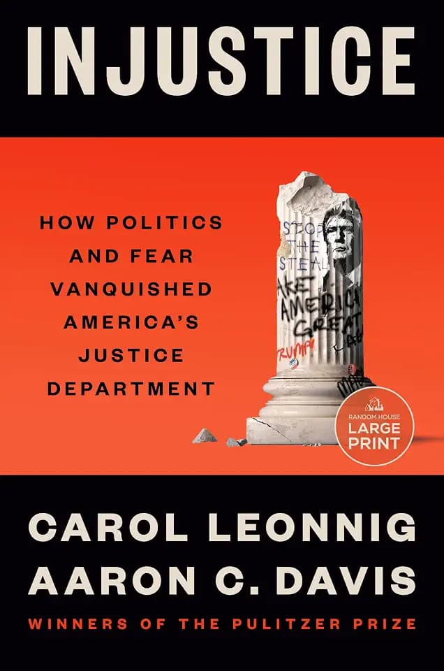 Injustice: How Politics and Fear Vanquished America's Justice Department