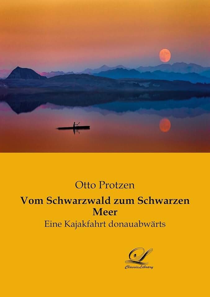 Vom Schwarzwald zum Schwarzen Meer: Eine Kajakfahrt donauabwärts