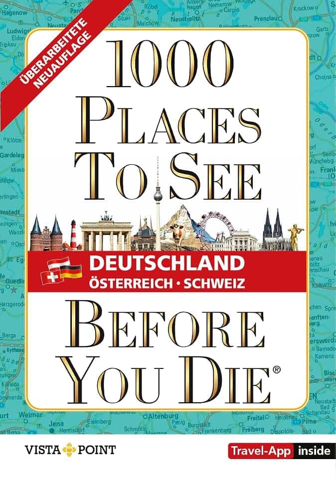 1.000 Places to see before you die - DACH. Mehr als ein Reiseführer; mit zusätzlicher Travel App: Die Inspirationsquelle für die schönsten Reiseziele ... und der Schweiz. Gebundene Ausgabe