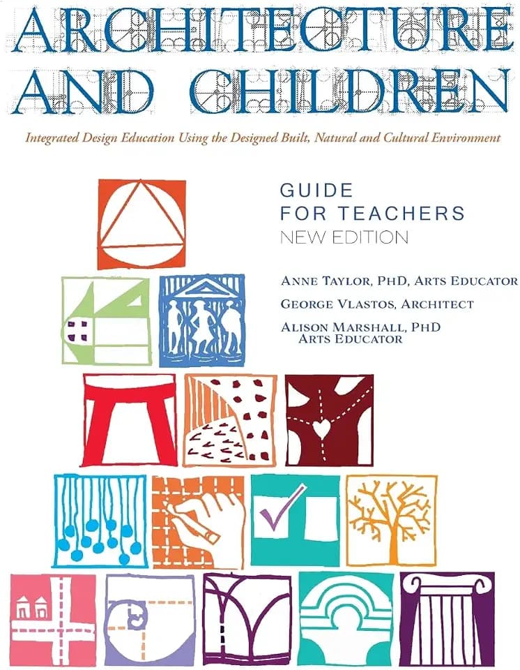 Architecture and Children: Integrated Design Education Using the Designed and Built, Natural and Cultural Environment