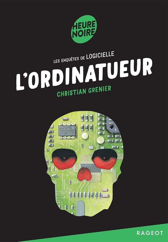 L'ordinatueur: Les enquêtes de Logicielle