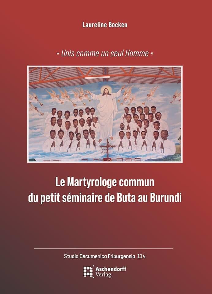 Le Martyrologe commun du petit séminaire de Buta au Burundi: « Unis comme un seul Homme » (Studia Oecumenica Friburgensia)