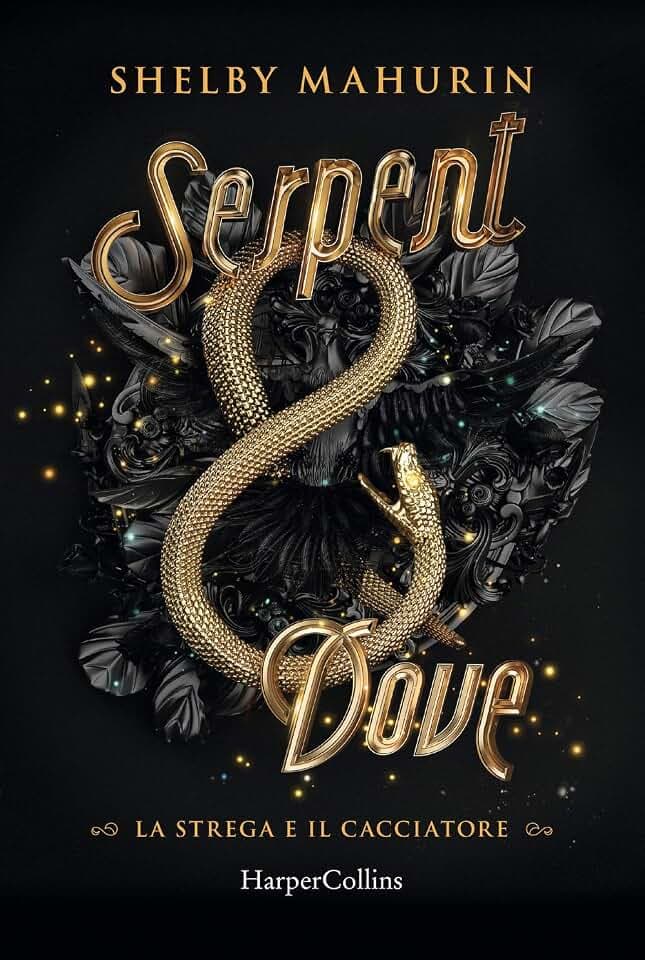 Serpent & dove. La strega e il cacciatore (Vol. 1)