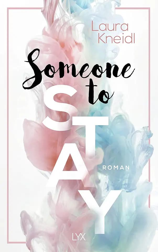 Someone to Stay: Von der SPIEGEL-Bestseller-Autorin von BERÜHRE MICH. NICHT.
