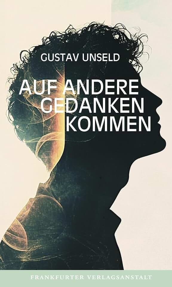 Auf andere Gedanken kommen: Authentischer Erfahrungsbericht über mentale Gesundheit und Selbstfindung