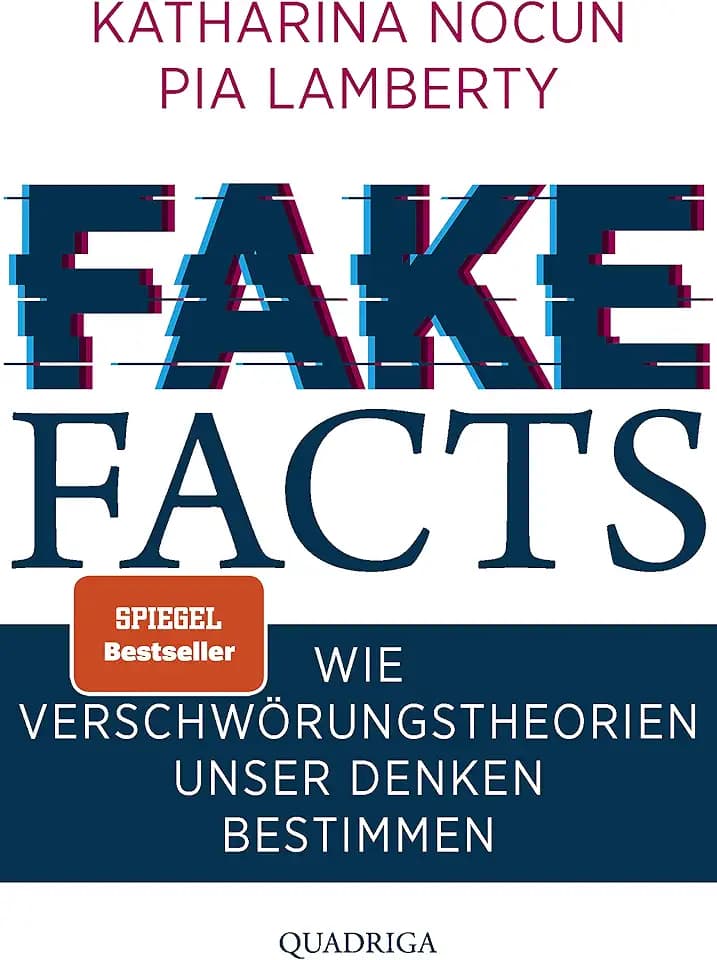 Fake Facts: Wie Verschwörungstheorien unser Denken bestimmen