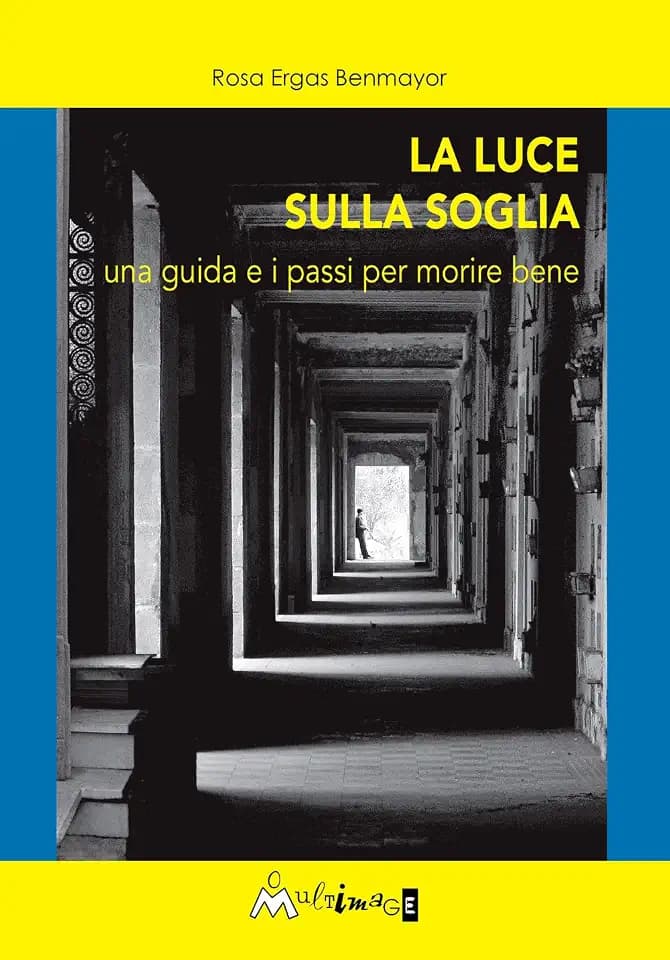 La luce sulla soglia. Una guida e i passi per morire bene (Umanisti di ieri e di oggi)