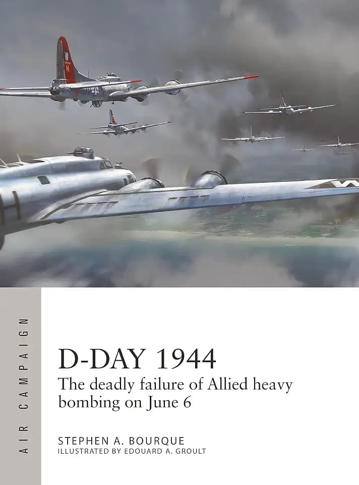 D-Day 1944: The deadly failure of Allied heavy bombing on June 6 (Air Campaign)