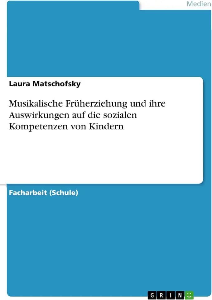 Musikalische Früherziehung und ihre Auswirkungen auf die sozialen Kompetenzen von Kindern