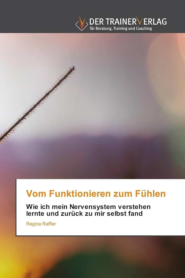 Vom Funktionieren zum Fühlen: Wie ich mein Nervensystem verstehen lernte und zurück zu mir selbst fand