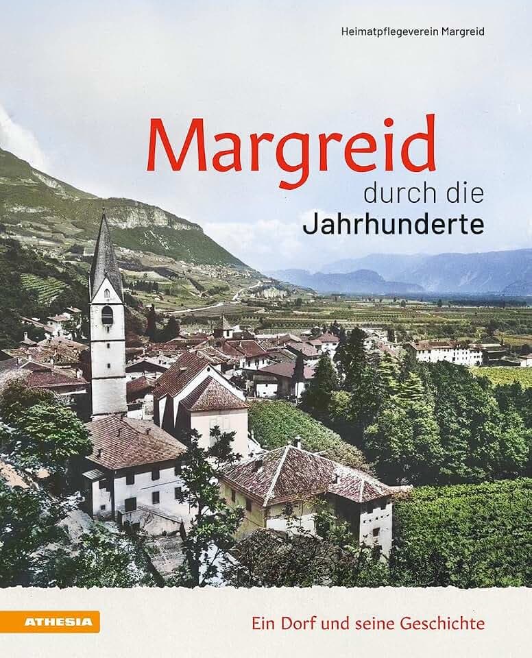 Margreid durch die Jahrhunderte: Ein Dorf und seine Geschichte