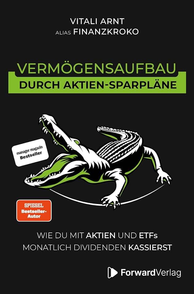 Vermögensaufbau durch Aktien-Sparpläne: Wie du mit Aktien und ETFs monatlich Dividenden kassierst. - Finanzen, Börse & Aktien Buch - Geldanlage mit Finanzkroko