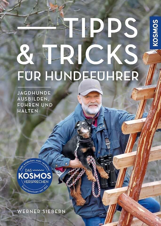 Tipps & Tricks für Hundeführer: Jagdhunde ausbilden, führen und halten - von der Welpenzeit über die Erziehung des Junghundes bis hin zur jagdlichen Ausbildung sowie dem Einsatz im Revier
