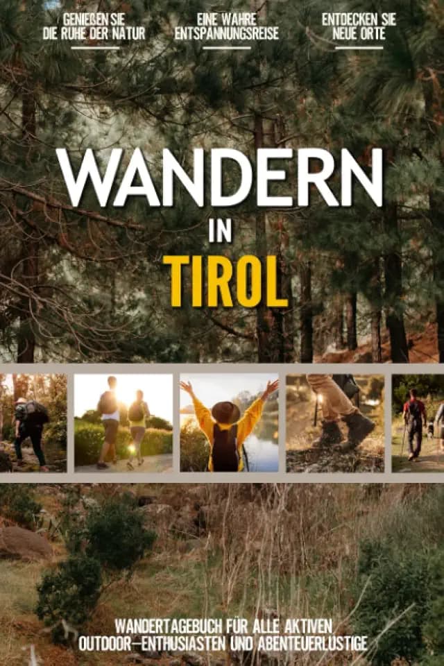 Wandern in Tirol: Ein Praktisches Wandertagebuch für Alle Lokale Aktiven Outdoor-Enthusiasten und Abenteuerliebhaber | Logbuch mit Vorgedruckten Seiten zum Ausfüllen & Eintragen