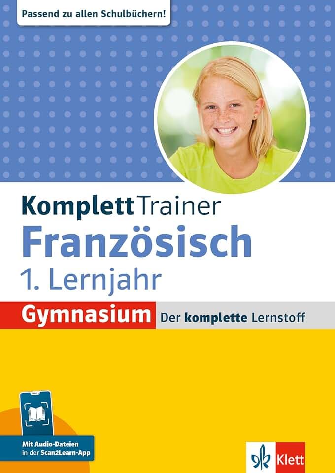 Klett KomplettTrainer Gymnasium Französisch 1. Lernjahr: Der komplette Lernstoff passend zu allen Schulbüchern mit Audio-Dateien in der Scan2Learn-App