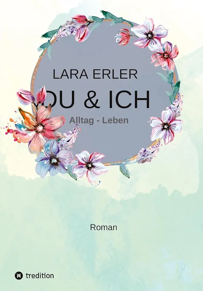du & ich : Alltag - Leben: Freundschaft, Liebe und eine Reise