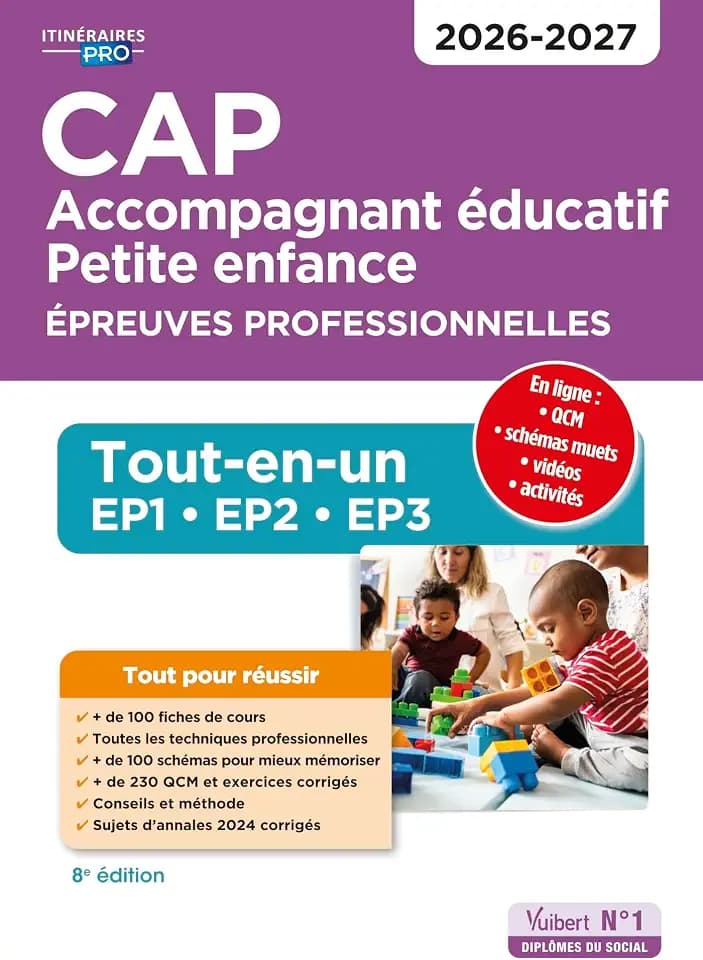 CAP Accompagnant éducatif petite enfance - Épreuves professionnelles: Tout-en-un pour réussir les EP1, EP2 et EP3 - 2026-2027