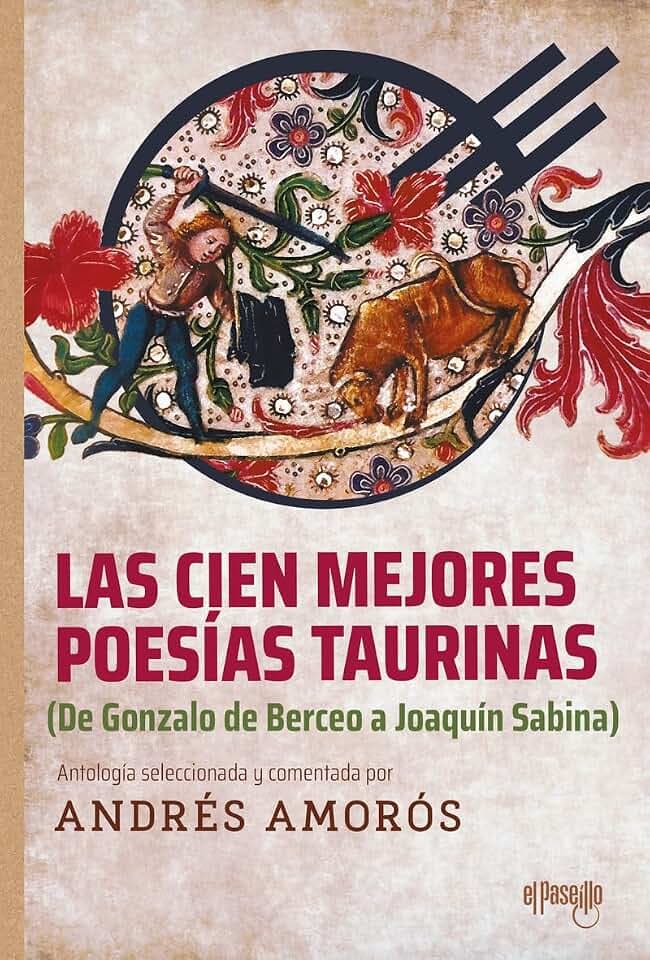 Las cien mejores poesías taurinas: (De Gonzalo de Berceo a Joaquín Sabina) (Cultura popular)