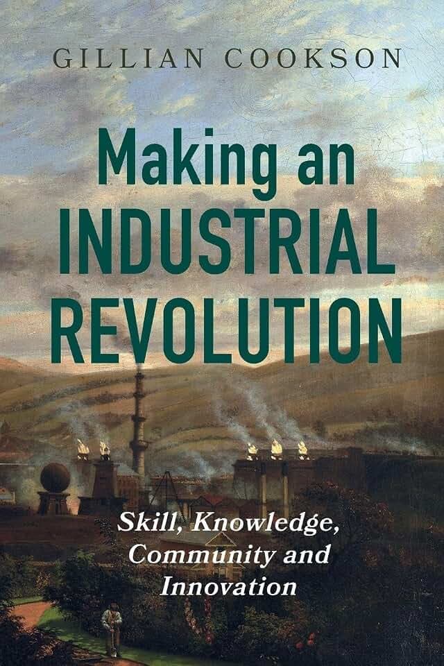 Making an Industrial Revolution: Skill, Knowledge, Community and Innovation