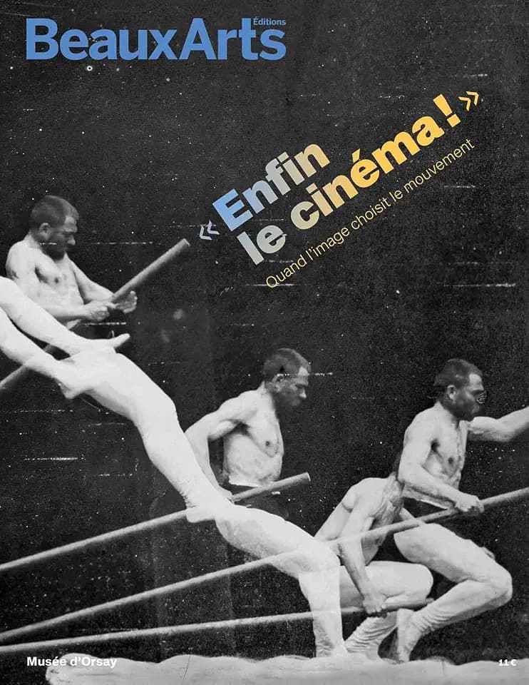 ENFIN LE CINEMA ! QUAND L'IMAGE CHOISIT LE MOUVEMENT: AU MUSEE D'ORSAY