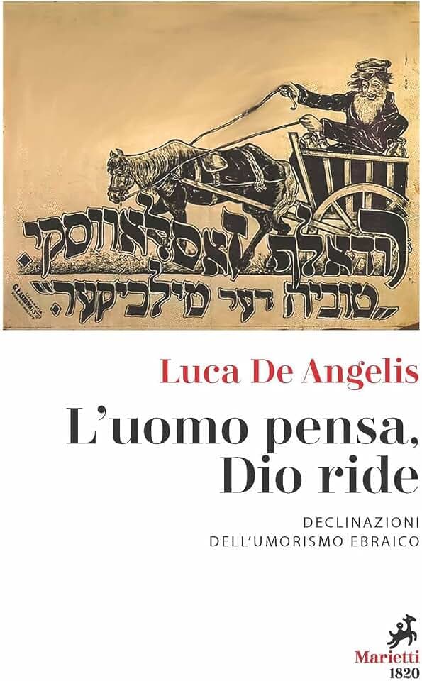L'uomo pensa, Dio ride. Declinazioni dell'umorismo ebraico (I melograni)