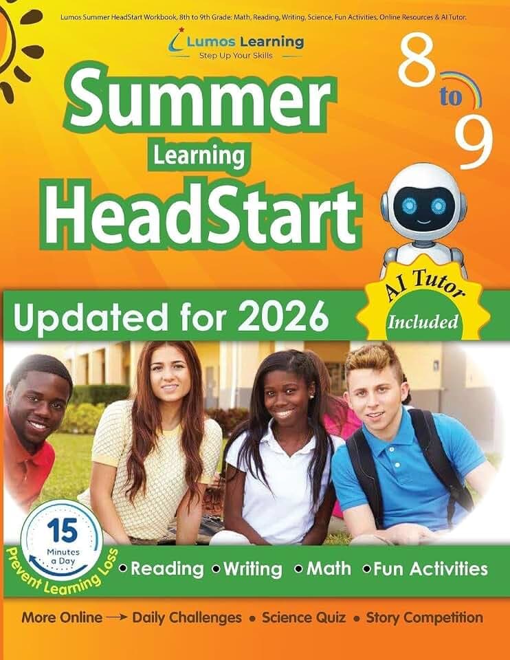 Lumos Summer HeadStart Workbook, 8th to 9th Grade: Math, Reading, Writing, Science, Fun Activities, Online Resources & AI Tutor: A Complete Summer ... Learning Loss for Students Starting 9th Grade