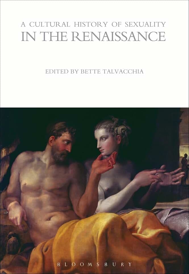 A Cultural History of Sexuality in the Renaissance (The Cultural Histories Series)