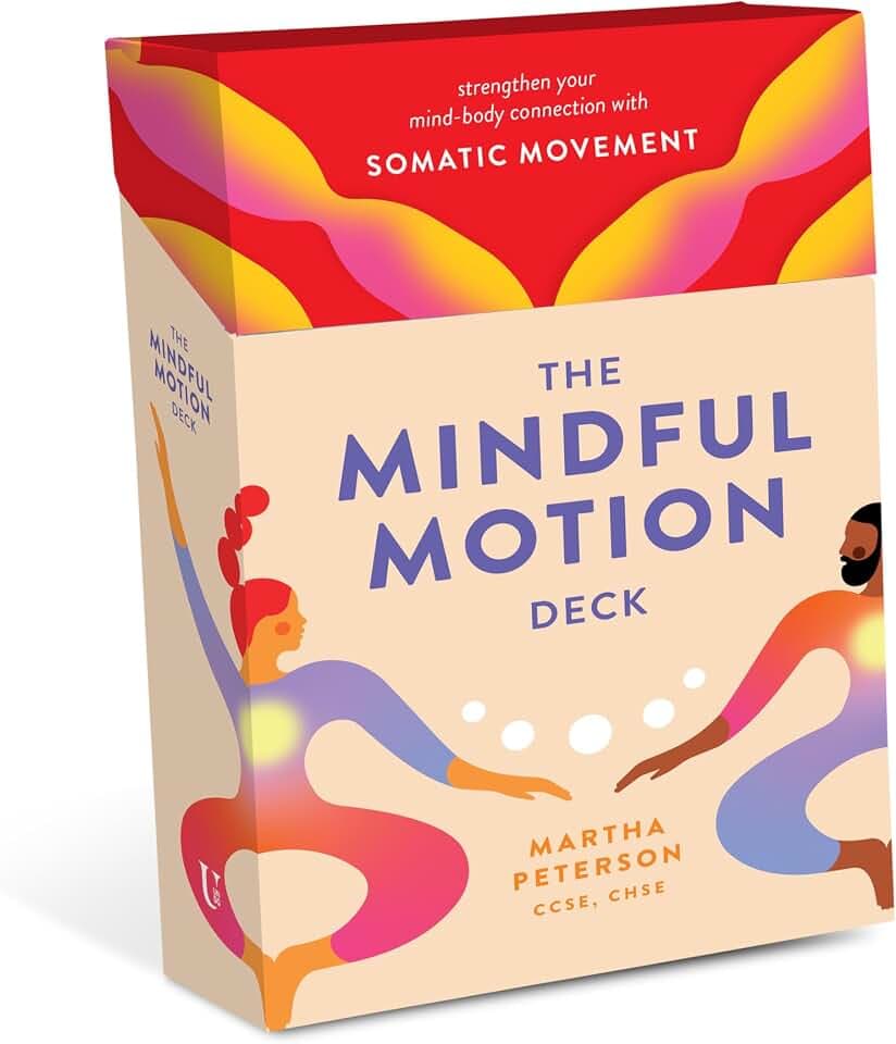 The Mindful Motion Deck: Strengthen Your Mind-Body Connection with Somatic Movement