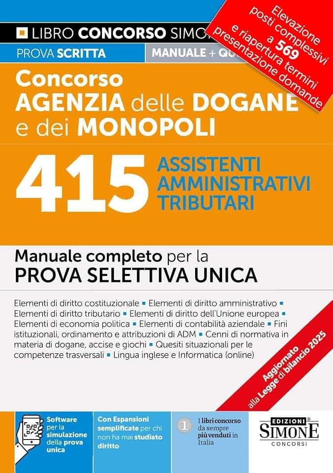 Concorso Agenzia Dogane e Monopoli - 415 Assistenti Amministrativi Tributari - Manuale completo per la prova selettiva unica (Concorsi e abilitazioni)
