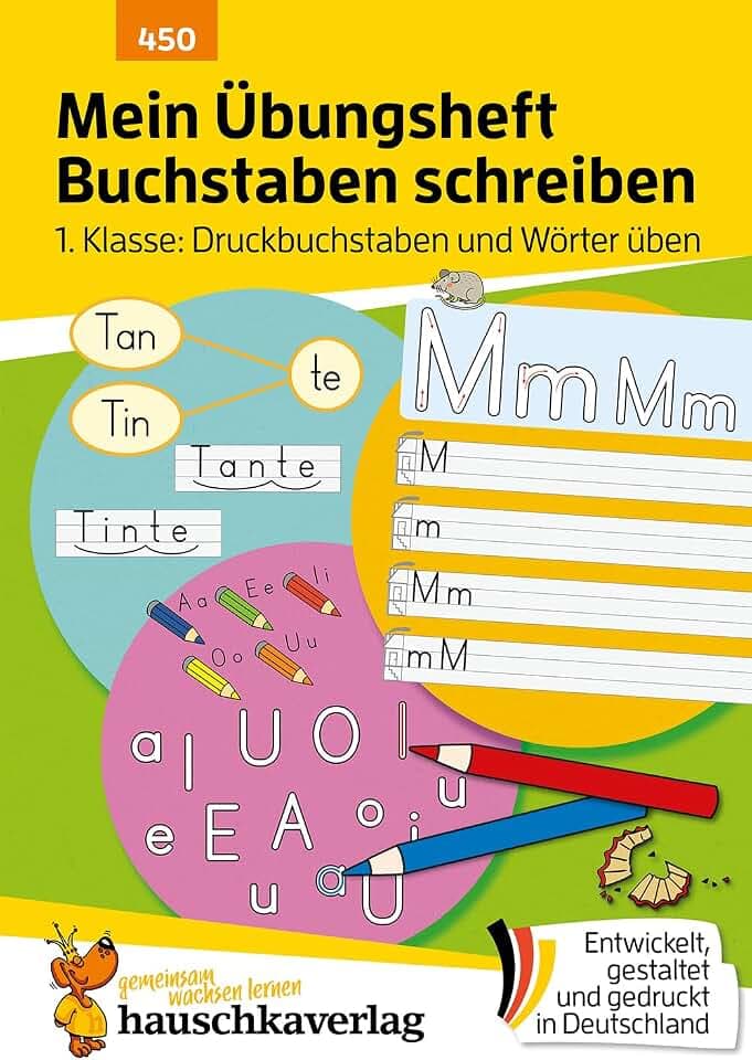 Mein Übungsheft Buchstaben schreiben lernen 1. Klasse: Druckbuchstaben und Wörter üben: ABC und Buchstaben lernen für Vorschule, Schulanfang und 1. ... zum Üben und Wiederholen, Band 450)