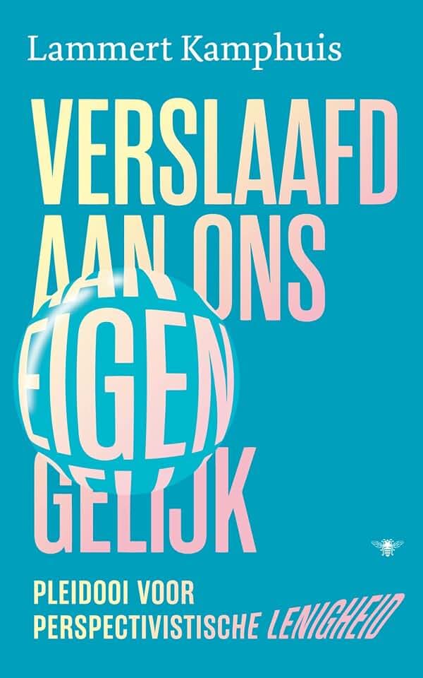 Verslaafd aan ons eigen gelijk: pleidooi voor perspectivistische lenigheid