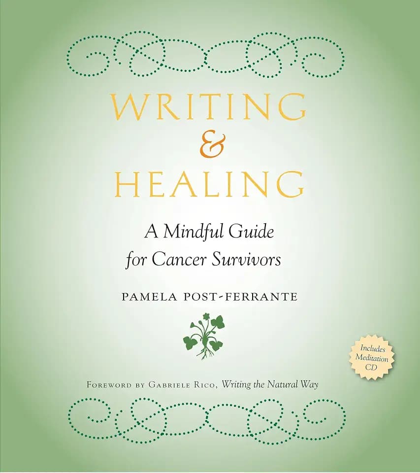 Writing & Healing: A Mindful Guide for Cancer Survivors (Including Audio CD)