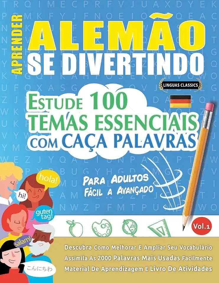 APRENDER ALEMÃO SE DIVERTINDO! - PARA ADULTOS: FÁCIL A AVANÇADO - ESTUDE 100 TEMAS ESSENCIAIS COM CAÇA PALAVRAS - VOL.1