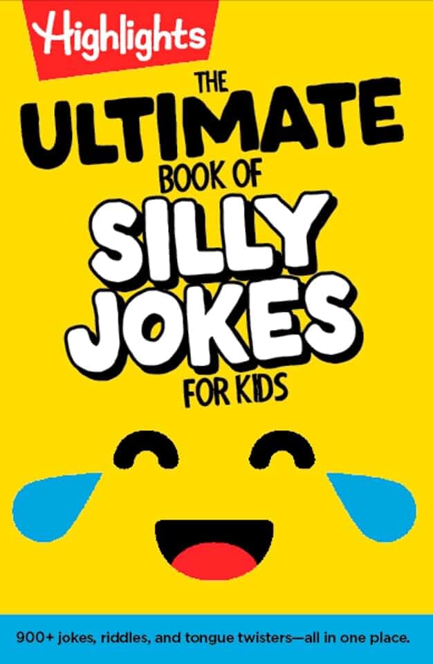 The Ultimate Book of Silly Jokes for Kids: Kid-friendly Joke Book With Hundreds of Jokes, Riddles and Tongue Twisters for Laugh-out-loud Fun, Kids 6+ (Highlights Joke Books)