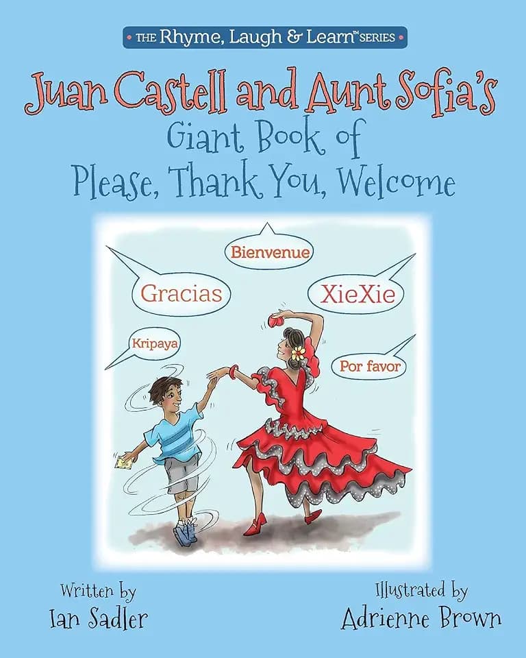 Juan Castell and Aunt Sofia's Giant Book of Please, Thank You, Welcome: Volume 4 (Rhyme, Laugh & Learn, Band 4)