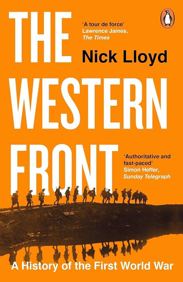 The Western Front: The authoritative history of world war one from the acclaimed author of Passchendaele