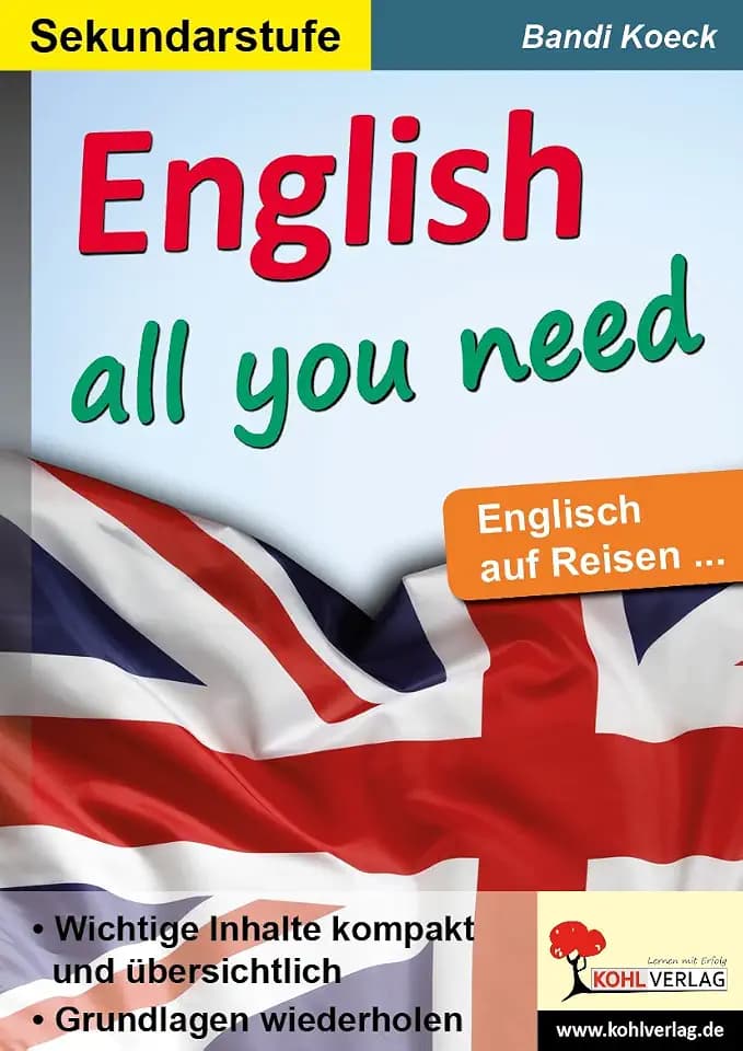 English all you need Englisch Sekundarstufe Klasse 5 6 7 8 9 10 11 12 13 | Grundlagen Grammatik Wortschatz Zeiten False Friends irreguläre Verben ... | 32 Seiten mit Lösungen: Englisch auf Reisen