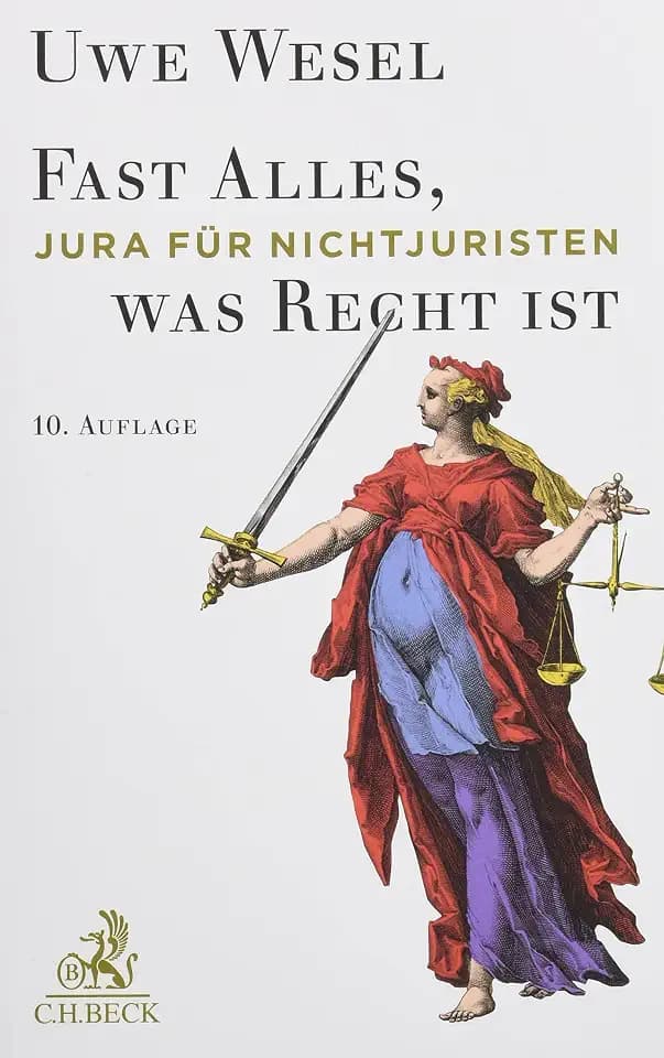 Fast Alles, was Recht ist: Jura für Nichtjuristen