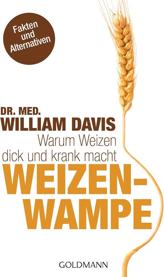 Weizenwampe: Warum Weizen dick und krank macht