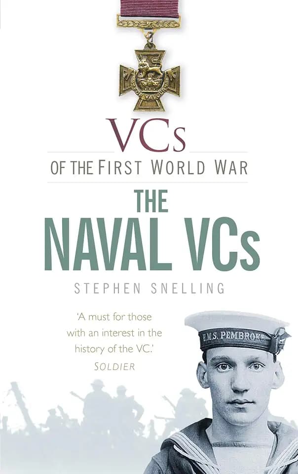 VCs of the First World War: The Naval Vcs