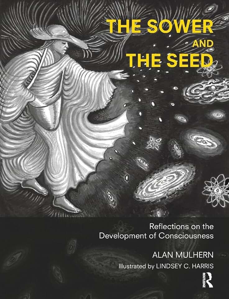 The Sower and the Seed: Reflections on the Development of Consciousness