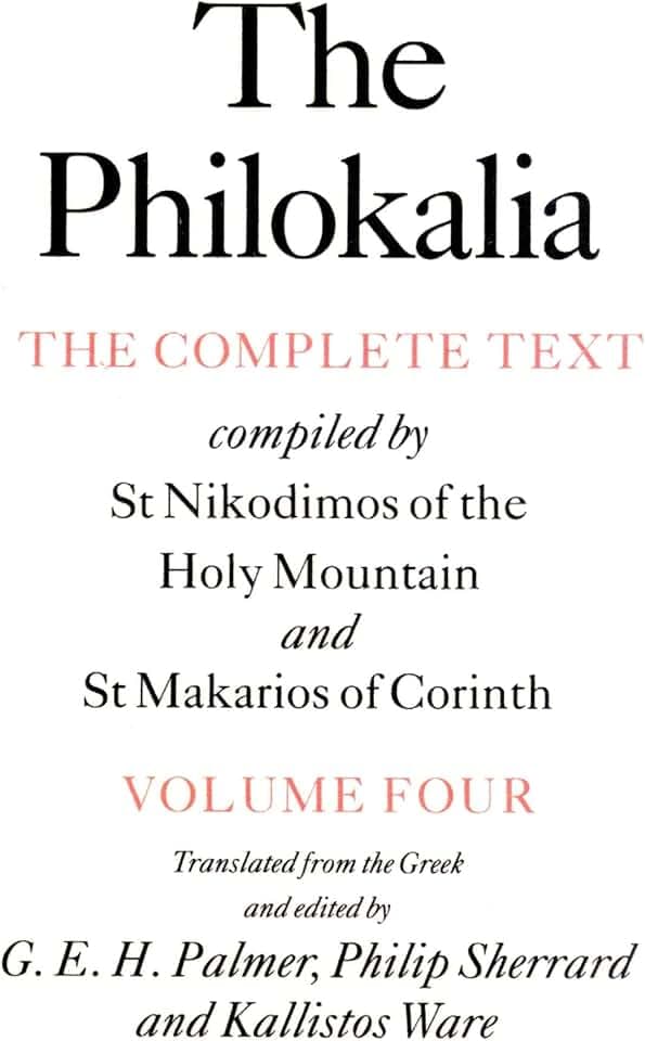 Philokalia, Volume 4: The Complete Text; Compiled by St. Nikodimos of the Holy Mountain & St. Markarios of Corinth