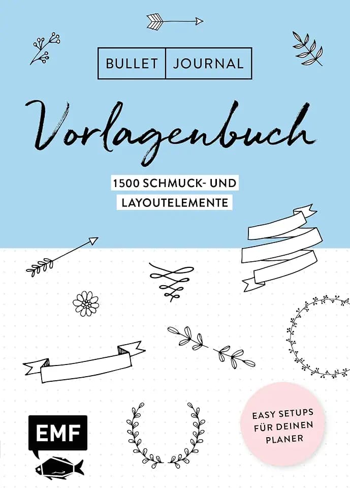 Bullet Journal – Vorlagenbuch: Easy Setups für deinen Planer: 1500 Schmuck- und Layoutelemente