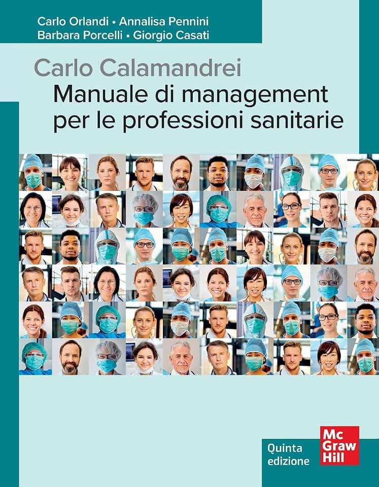 Carlo Calamandrei. Manuale di management per le professioni sanitarie (Infermieristica)
