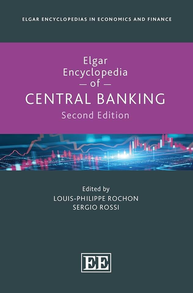 Elgar Encyclopedia of Central Banking: Second Edition (Elgar Encyclopedias in Economics and Finance)
