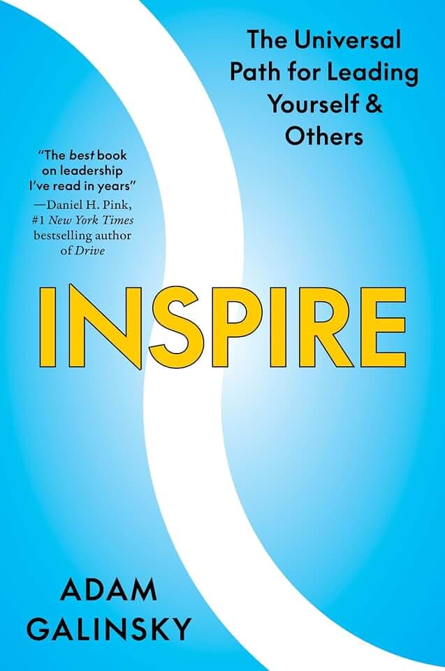 Inspire: The Universal Path for Leading Yourself and Others – The Science-Based Guide to Visionaries, Exemplars, and Mentors Who Transform Lives
