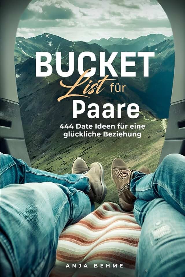 Bucket List für Paare – 444 Date Ideen für eine glückliche Beziehung: Inspiration sammeln und Erinnerungen schaffen | Das perfekte Partner Geschenk für Jahrestag, Valentinstag, Hochzeit